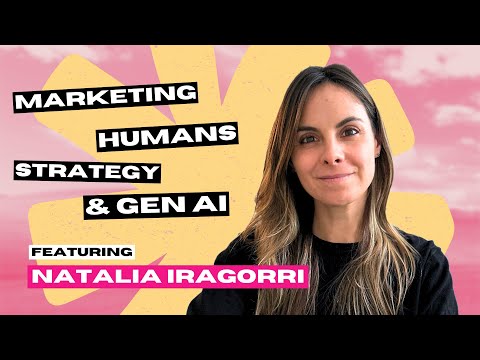 How to Infuse Creativity into Marketing Strategy w/ Natalia Iragorri (Marketer and Strategist) [Video]