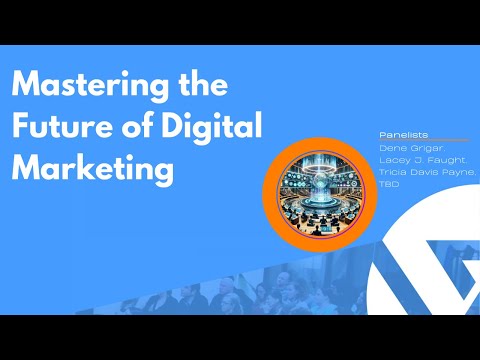 Panel Discussion: Mastering the Future of Digital Marketing [Video]
