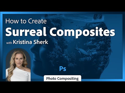 Compositing Whimsical Portraits in Photoshop with Kristina Sherk [Video]