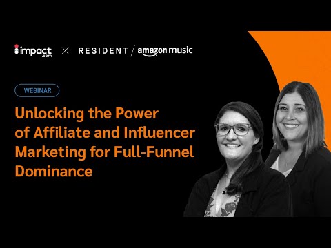 Unlocking the Power of Affiliate and Influencer Marketing for Full-Funnel Dominance [Video]