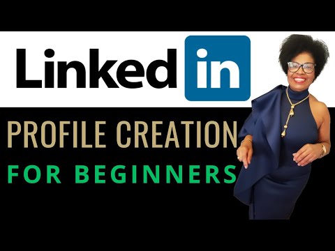LinkedIn Profile Creation For Beginners [Video]