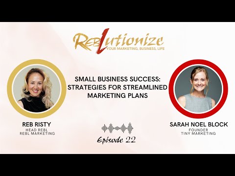 Ep. 22: Small Business Success: Strategies for Streamlined Marketing Plans [Video]