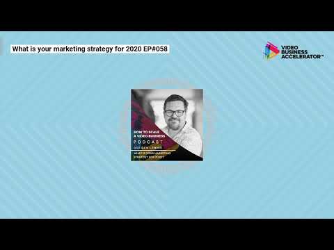 What is your marketing strategy for 2020 EP#058 | How to Scale a Video Business with Den Lennie