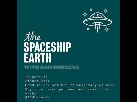 The SpaceShip Earth – Episode 23 – Afdhel Aziz – Why true brand purpose must come from within [Video]
