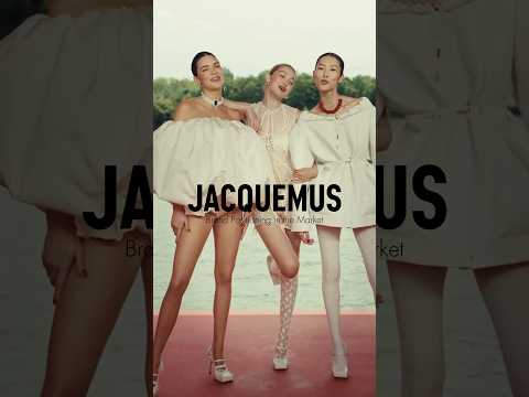 Jacquemus Brand Positioning in the Market 🌺 [Video]