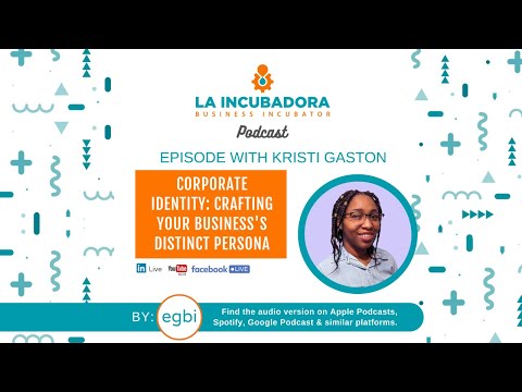 Corporate Identity: Crafting Your Business’s Distinct Persona with Krisi Gaston [Video]