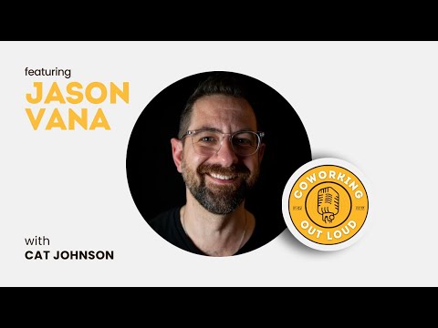 Brand strategy for coworking spaces, with Jason Vana [Coworking Out Loud Ep. 42] [Video]