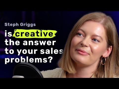 Why creative might be the answer to your sales problems | Steph Griggs [Video]