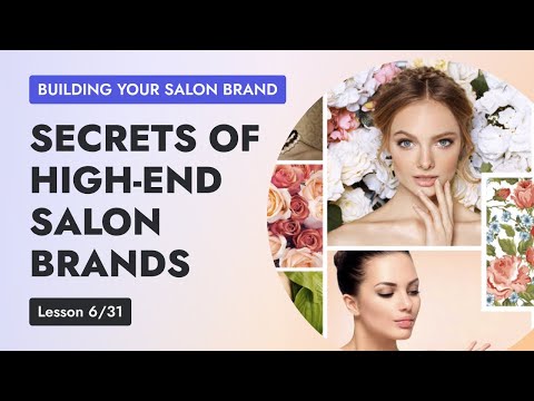 Lesson 6: Spa & Salon Branding – The Secrets of Premium Luxury Salon Brands [Video]
