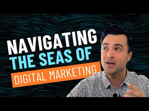 Navigating the Seas of Digital Marketing [2024] [Video]