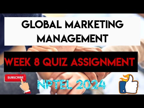 Global Marketing Management Week 8 Quiz Assignment Solution | NPTEL 2024 | [Video]