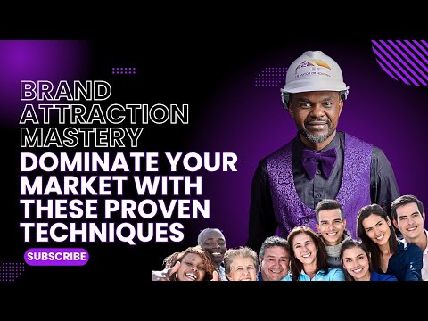Brand Attraction Mastery: Dominate Your Market with These Proven Techniques [Video]