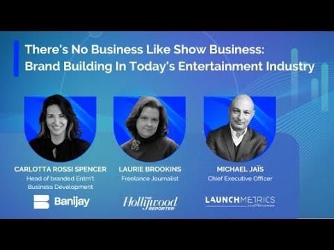 There’s No Business Like Show Business: Brand Building In Today’s Entertainment Industry [Video]
