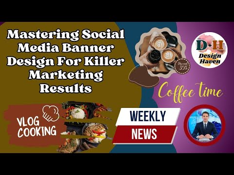 Mastering Social Media Banner Design For Killer Marketing Results II Design Haven [Video]