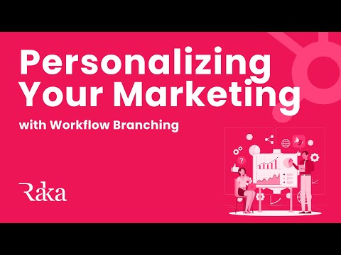 Personalizing Your Marketing with Workflow Branching in HubSpot [Video]