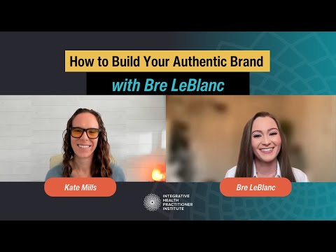 How to Build Your Authentic Brand with Bre LeBlanc [Video]