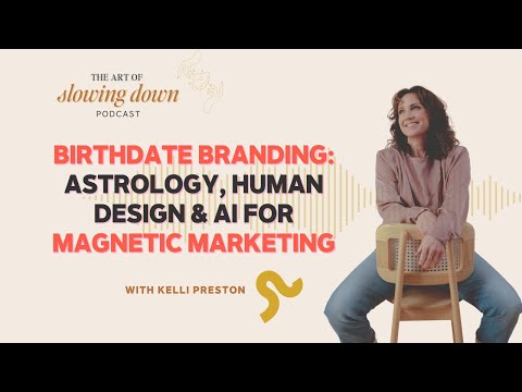 Ep 127 – Birthdate Branding: Astrology, Human Design & AI for Magnetic Marketing [Video]