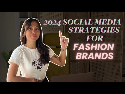 ULTIMATE SOCIAL MEDIA STRATEGY FOR FASHION BRANDS IN 2024 (Get up to date with this video)