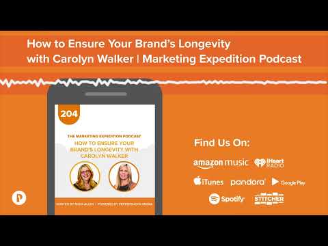 How to Ensure Your Brand’s Longevity with Carolyn Walker | Marketing Expedition Podcast [Video]