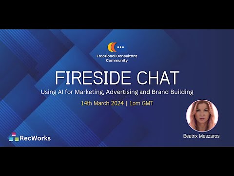 FCC Fireside Chat – Using AI for Marketing, Advertising, and Brand Building – March 14, 2024 [Video]