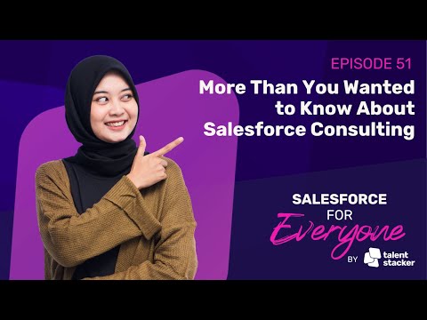 More Than You Wanted to Know About Salesforce Consulting | SF4E Ep 051 [Video]