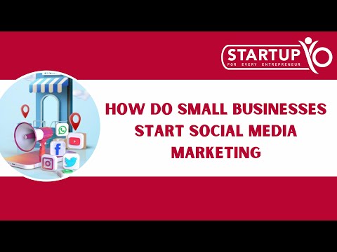 How Do Small Businesses Start Social Media Marketing [Video]