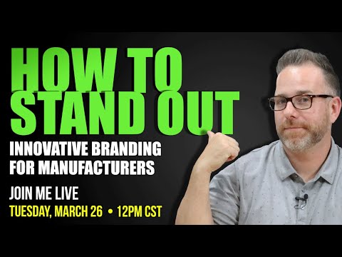 Innovative Branding for Manufacturers – How to Stand Out [Video]