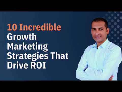 10 Incredible Growth Marketing Strategies That Drive ROI [Video]