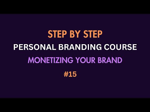 Monetizing Your Brand: A Step-by-Step Guide to Unlocking Opportunities in Personal Branding [Video]