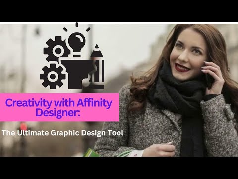 Unleash Your Creativity with Affinity Designer: The Ultimate Graphic Design Tool [Video]