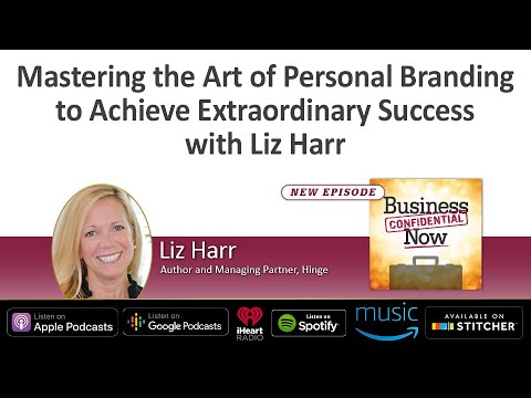 Mastering the Art of Personal Branding to Achieve Extraordinary Success with Liz Harr [Video]