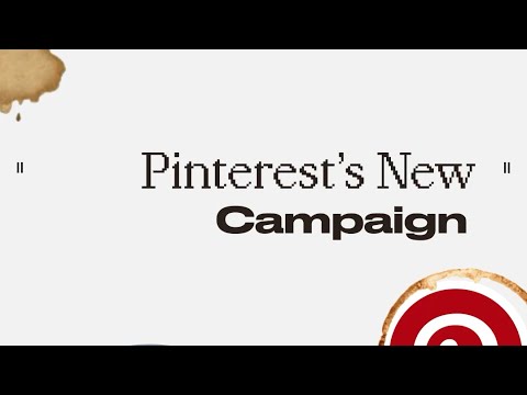Pinterest’s New Campaign [Video]
