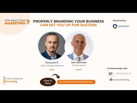 Properly Branding Your Business Can Set You Up for Success – Dan Couvrette Webinar [Video]