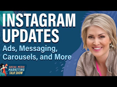 Instagram Updates: Ads, Messaging, Carousels, and More [Video]