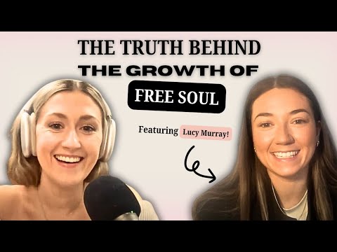 E4: Behind The Scenes at Free Soul with Lucy Murray: The Importance of Building a Community! [Video]