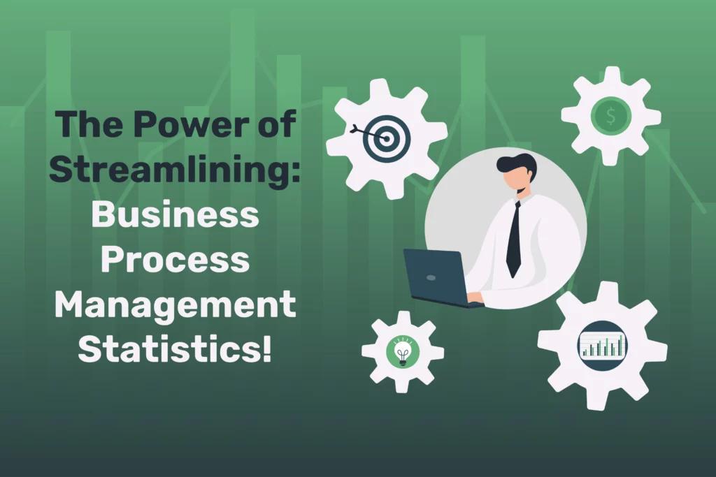 Exploring The Latest Business Process Management Statistics! [Video]