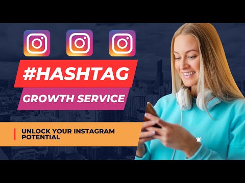 Unlock Your Instagram Potential | Hassle-Free Hashtag Growth Service [Video]