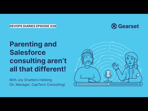 Episode 028 — Joy Shutters-Helbing: Parenting and Salesforce consulting aren’t all that different! [Video]