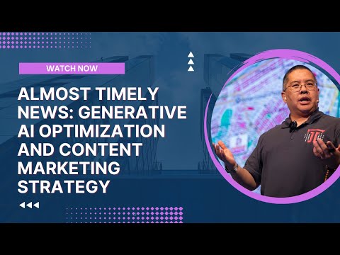 Almost Timely News: 🗞️ Generative AI Optimization and Content Marketing Strategy (2024-04-07) [Video]