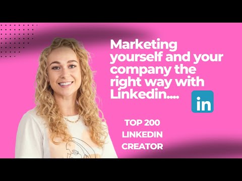 Marketing yourself and your company the right way with Linkedin – TOP 200 UK LINKEDIN CREATOR [Video]
