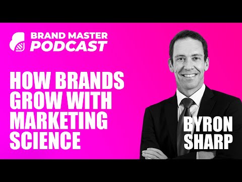 How Brands Grow With Marketing Science (Prof. Byron Sharp) [Video]