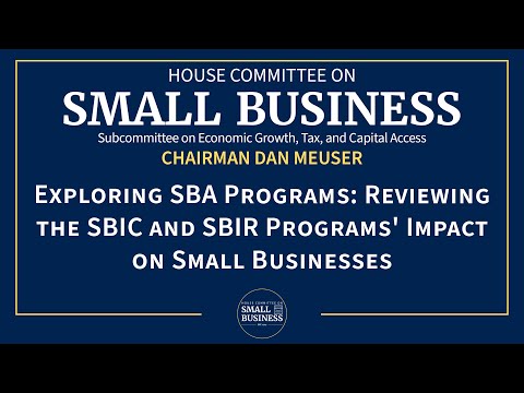 Exploring SBA Programs: Reviewing the SBIC and SBIR Programs’ Impact on Small Businesses [Video]