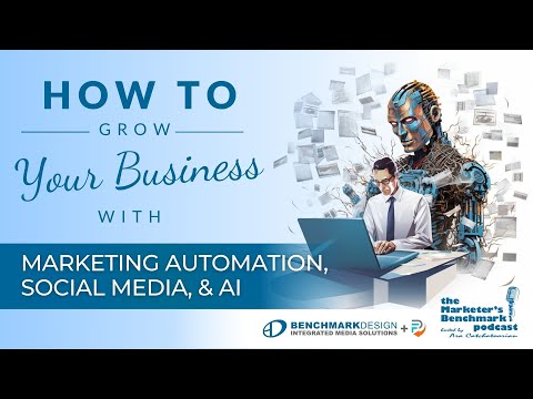 How to Grow Your Business with Marketing Automation, Social Media, and AI [Video]