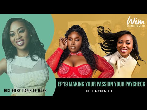 Ep. 19 Making Your Passion Your Paycheck Featuring Keisha Chenelle [Video]