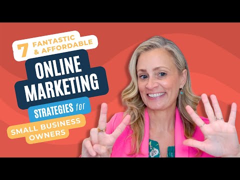 7 Fantastic & Affordable Online Marketing Strategies For Small Business Owners [Video]