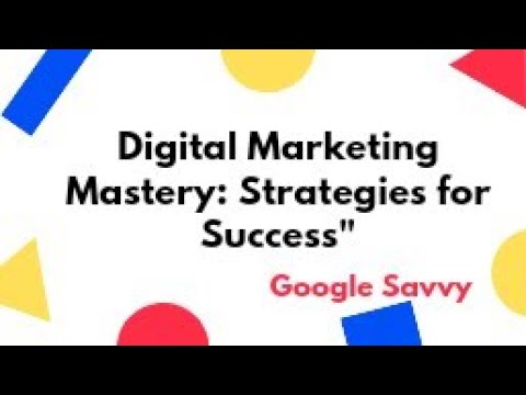 Digital Marketing Mastery: Strategies for Success [Video]