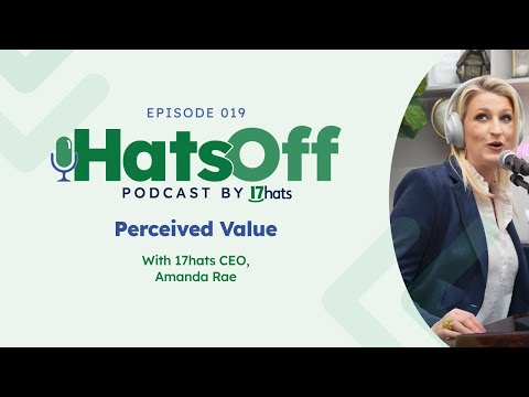 HatsOff Episode 19: Perceived Value [Video]