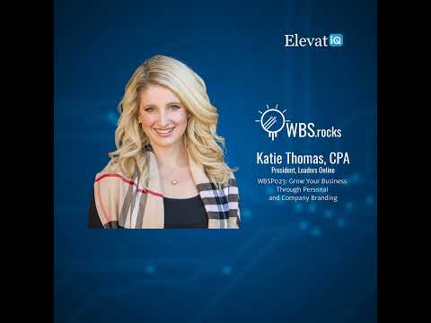 WBSP023: Grow Your Business Through Personal and Company Branding w/ Katie Thomas [Video]