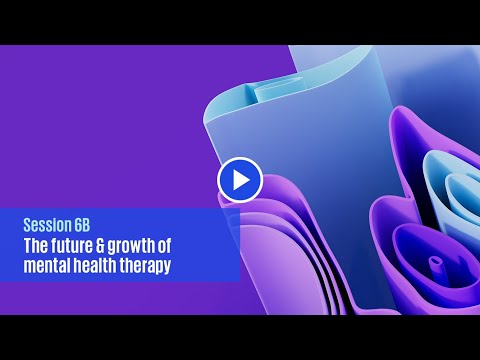 Global Life Sciences Summit, Session 6B: Future and Growth of Mental Health Therapy [Video]