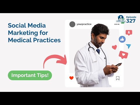 Social Media Marketing for Medical Practices: Tips, Content & the Latest Trends [Video]